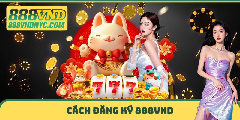 Cách đăng ký 888vnd