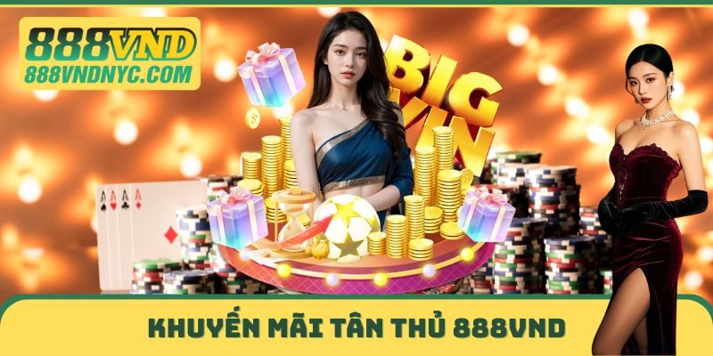 Khuyến mãi Tân thủ 888vnd
