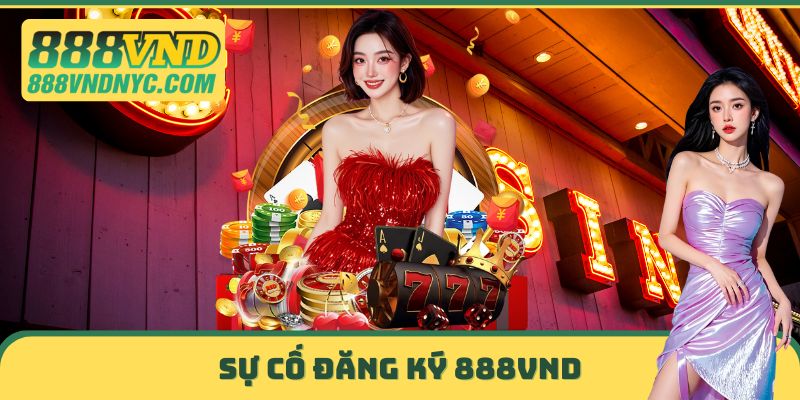 Sự cố đăng ký 888vnd